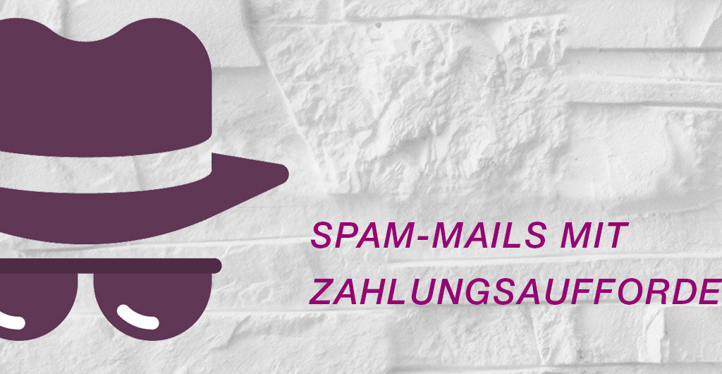 Spam-Mails mit Zahlungsaufforderung